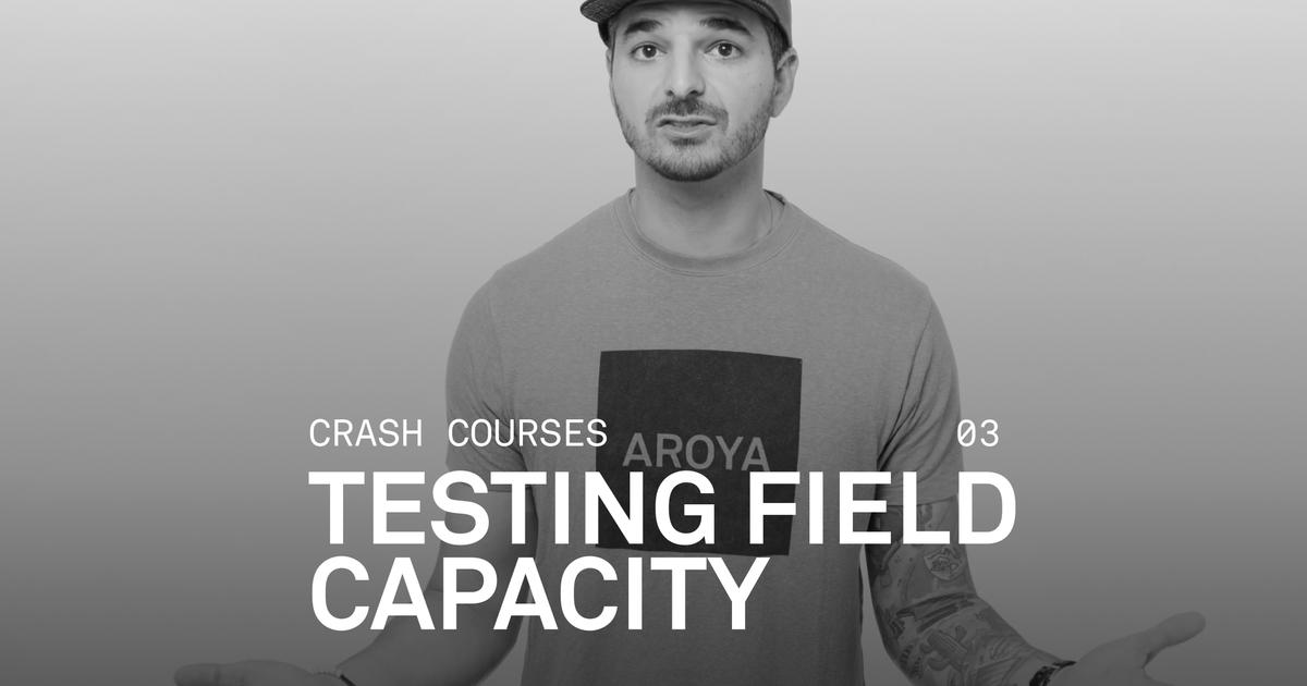 Testing Field Capacity? AROYA